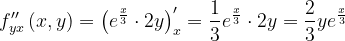 \dpi{120} f''_{yx}\left ( x,y \right )=\left ( e^{\frac{x}{3}}\cdot 2y \right )'_{x}=\frac{1}{3}e^{\frac{x}{3}}\cdot 2y=\frac{2}{3}ye^{\frac{x}{3}}